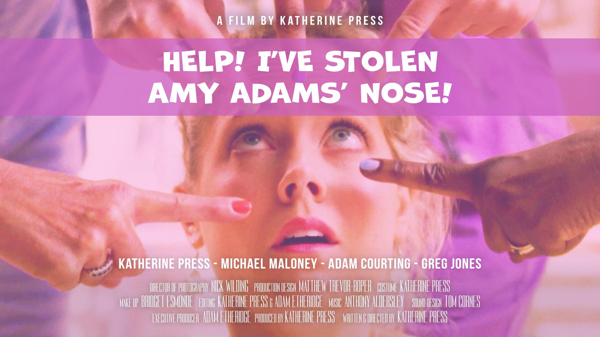 Help! I've Stolen Amy Adams' Nose!